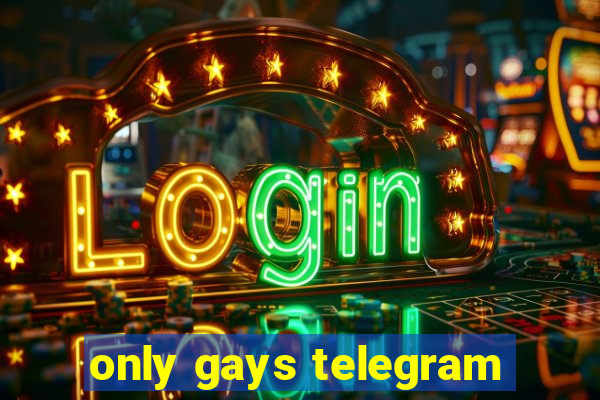 only gays telegram